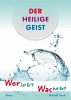 Der Heilige Geist – Wer ist Er? Was tut Er?